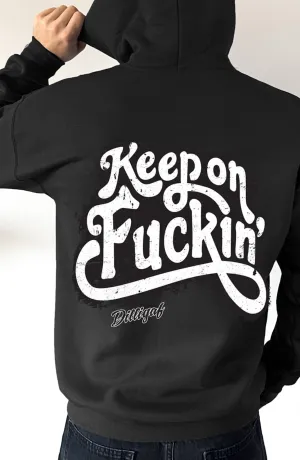 Keep on Fuckin' Pullover Hoodie